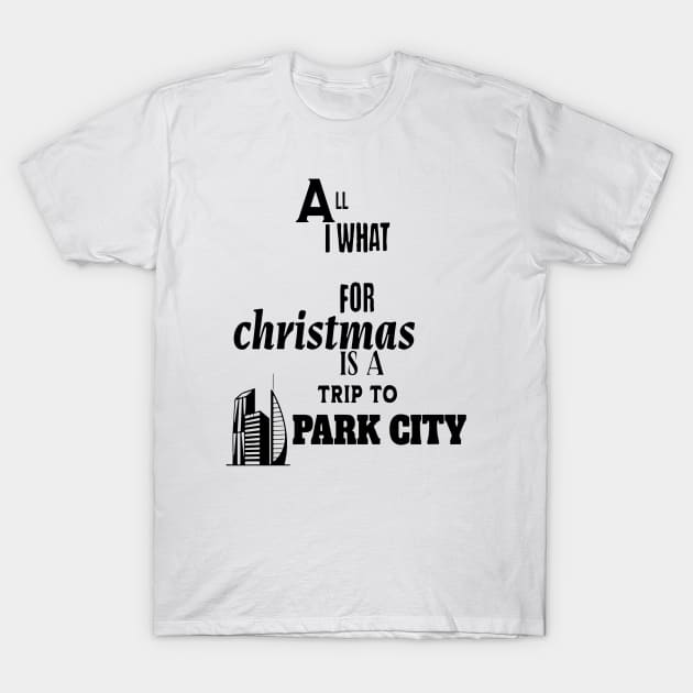 All i want for Christmas is a trip to Park City T-Shirt by Imaginate